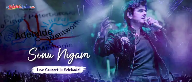 Sonu Nigam’s Live Concert In Adelaide, Australia - Details Inside